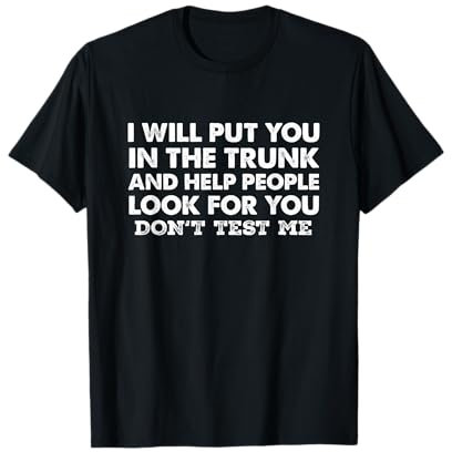 Te pondré en el baúl y ayudaré a la gente a buscar Camiseta