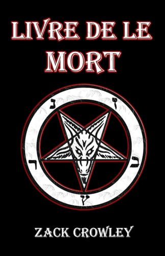 Livre de la Mort: Grimoire des Sorts et Maléfices de la Magie Noire