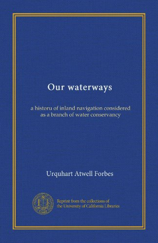 Nos voies navigables : un historique de la navigation intérieure considérée comme une branche de conservation de l'eau
