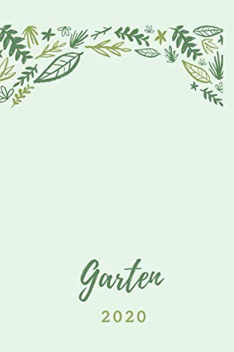 Garten 2020: Gartenkalender 2020. Jahreskalender. Gartenplaner 2020