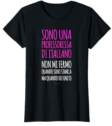 Maglietta Regalo Professoressa Italiano Ferma Quando Finito Maglietta
