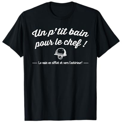 Un p'tit bain pour le chef T-Shirt
