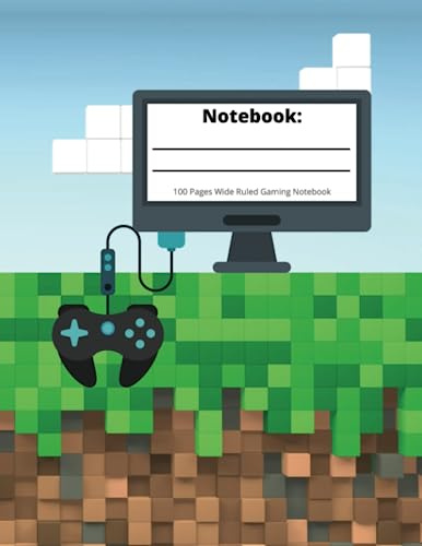 Notebook: 100 Pages Wide Ruled Gaming Notebook: Notebook: Wide Ruled School Writing Book For Gamers Boys