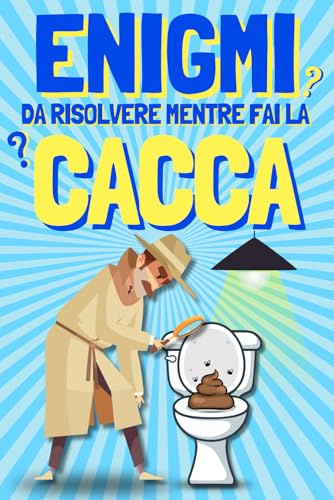Enigmi da Risolvere Mentre fai la Cacca: Regali divertenti per Secret Santa, Natale, Amico, Collega, Uomo e Donna