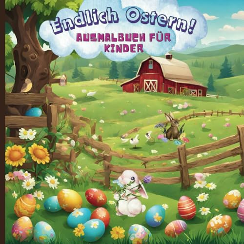 Endlich Ostern!: Ausmalbuch für Kinder: 49 Ostermotive; Malvorlage von Ostereiern, Osterhasen; Für Jungen und Mädchen: Ausmalspaß: Ostergeschenk