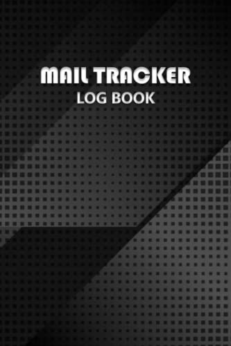 Mail Tracker Log Book: Easy Way To keep a Record of Daily Incoming And Outgoing Mail. To Record Incoming and Outgoing Mails