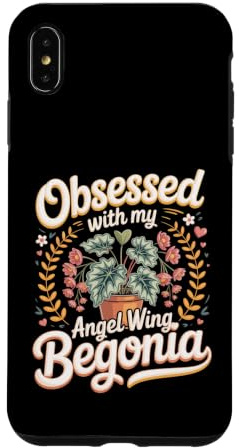 Obsessed With My Angel Wing Begonia Houseplant Case for iPhone XS Max