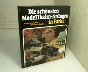 Die schönsten Modellbahn-Anlagen.