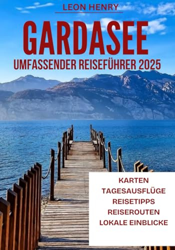 GARDASEE UMFASSENDER REISEFÜHRER 2025
