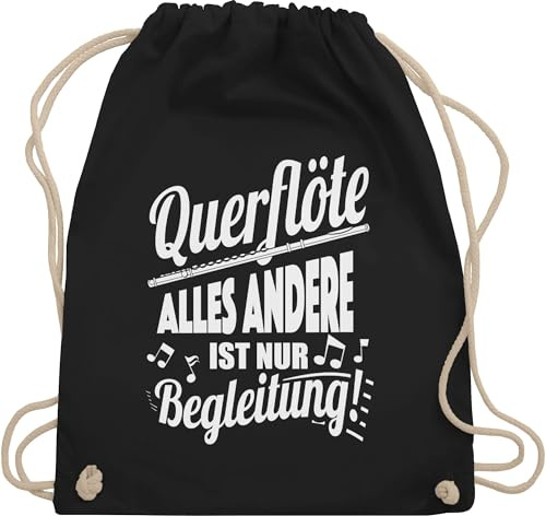 Shirtracer Turnbeutel Rucksack - Musik Instrument Zubehör - Querflöte Alles andere ist nur Begleitung! - Unisize - Schwarz - instrumente kind flötistin turnsack für musiker querfloete beutelrucksäcke