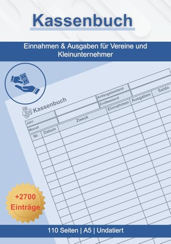 Kassenbuch: +2700 Einträge für Vereine, Selbstständige, Gastronomen und als Haushaltsbuch: (110 Seiten, DIN A5)