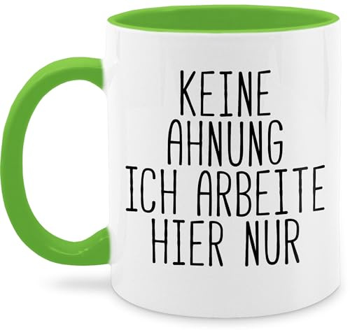 Tasse Tassen 325ml - Keine Ahnung ich arbeite hier nur I Spruch Arbeit Büro Kollegen - 325 ml - Hellgrün - arbeitskollege geschenk geschenke kollege arbeitskollegen schwarzer humor kaffeetassen