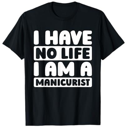 Maniküre Nagelpflege Handpflege - Kosmetik Maniküre T-Shirt