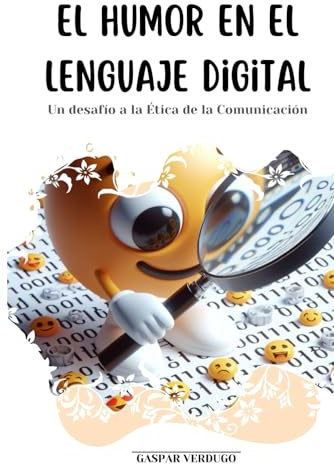 El Humor en el Lenguaje Digital: Un Desafio a la Etica de la Comunicacion Social