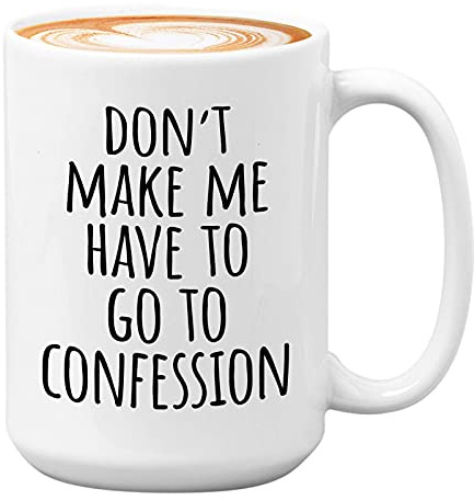 Pastor Coffee Mug 15 oz, Don’t Make Me Have To Go To Confession, Preacher Reverend Shepherd Prayer Congregation Minister, White