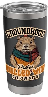 Groundhogs Prefer Mulled Wine Over Winter Stainless Steel Insulated Tumbler