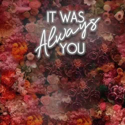 HFHungkeong Neonschild zur Hochzeit, It was Always You Neonschild, Dimmbare Neonlichtschilder für Hochzeit, Verlobung, Geburtstagsparty, Jahrestag, Geburtstagsgeschenk Neonschild