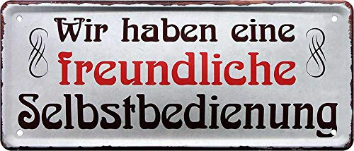 Blechschild ''Wir haben eine freundliche Selbstbedienung'' 28x12cm Geschenk Lustige Sprüche Feier Vintage Retro Geburtstag Deko Party Überraschung Fan Küche Haushalt Willkommen Eigenheim
