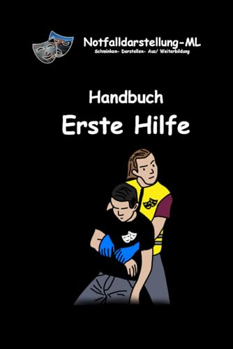 Erste Hilfe Handbuch: von der Notfalldarstellung-ML