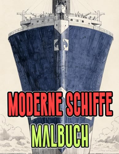 Moderne Schiffe Malbuch: Färbung Seiten Von Zivilen Und Militärischen Schiffen Passagierschiffen Yachten Zerstörern Fregatten Segeln Booten Kreuzfahrt ... Stressabbau | Kinder Erwachsene Jugendliche