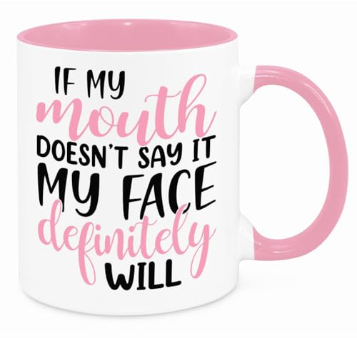 If My Mouth Doesn't Say It - Funny Novelty Gift Silly Present Mug Birthday Christmas for Mum Dad Friend Sister Brother Grandparents for Man Woman Secret Santa Work Quotes (Pink)