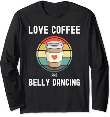 Liebe Kaffee trinken und Bauchtanz für Männer und Frauen Langarmshirt