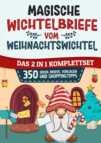 2 in 1 Komplettset: Magische Wichtelbriefe vom Weihnachtswichtel: Stressfreie Planung für Eltern mit wenig Zeit - Zubehör für die Wichteltür - Wichtel Buch für Weihnachten
