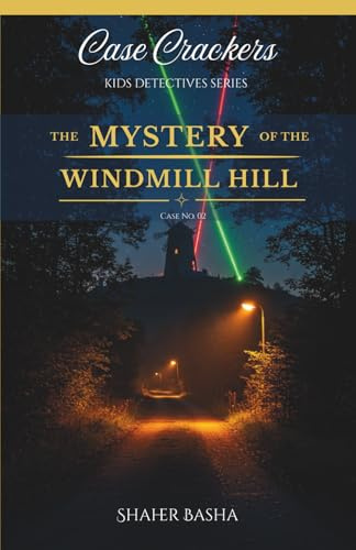 The Mystery of the Windmill Hill: A Case Crackers Mystery (Book 2)