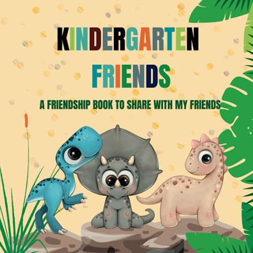 Kindergarten Friends: A Friendship Book to Share with My Friends