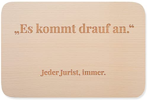 JUNIWORDS Frühstücksbrettchen, Es kommt drauf an. Jeder Jurist, immer, Holzbrett Frühstücksbrett Holzbrettchen (1008131)