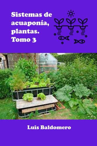Sistema de acuaponía, plantas. Tomo 3