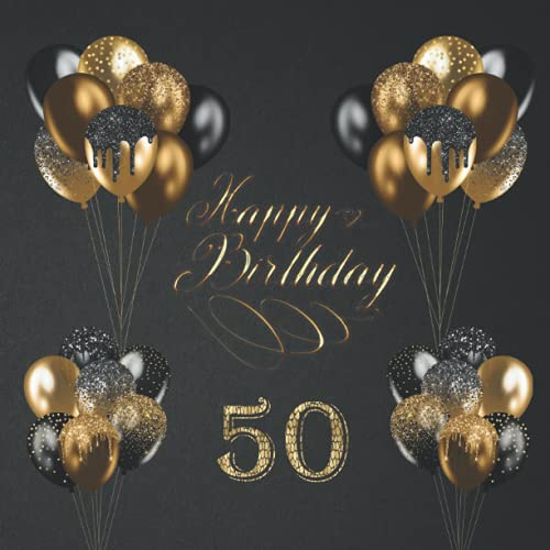 Gästebuch Geburtstag 50 Jahre - Happy Birthday: 50. Geburtstag Gästebuch für Mann oder Frau. 50 Jahre. Geburtstagsgeschenk. Buch für Glückwünsche und Fotos der Gäste. Erinnerungsbuch zum ausfüllen.