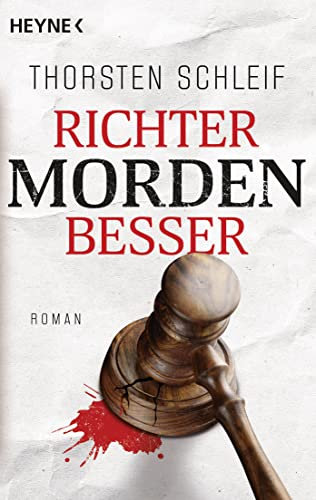 Richter morden besser: Roman (Die Siggi Buckmann-Reihe 1)