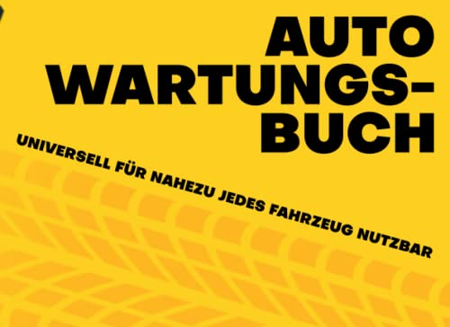 Auto Wartungsbuch - KFZ Serviceheft: Universal Scheckheft zum Nachweis von Service- und Wartungsarbeiten, Inspektionsheft für alle Marken und Modelle