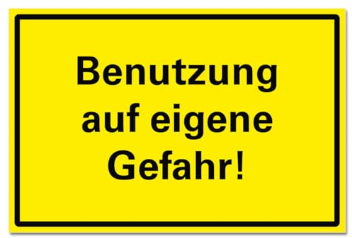 Benutzung auf eigene Gefahr Schild Hinweis Achtung Warnung PVC 300 x 200 x 3 mm Vorgebohrt B1-Zertifiziert