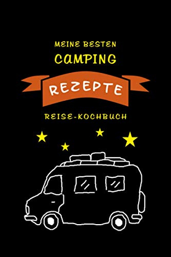 Camping Kochbuch „Meine besten Camping Rezepte“ mit Wohnmobil Motiv: Reise Rezeptebuch - Deine persönliche Rezepte Sammlung - 120 Seiten liniert - ... Besitzer - Für Kochen und Grillen Fans