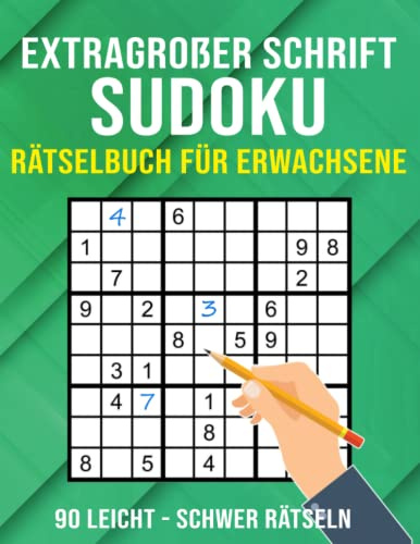 Sudoku-Rätselbuch in Extragroßdruck für Erwachsene: 90 leichte bis schwere Rätsel für Erwachsene, Senioren und ältere Menschen