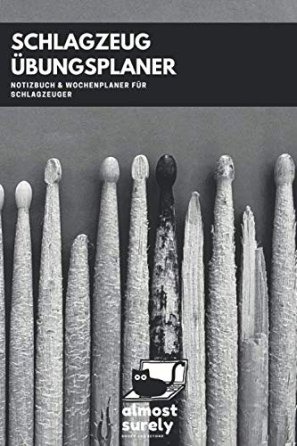 Schlagzeug Übungsplaner | Notizbuch und Wochenplaner für Schlagzeuger: inkl. Seiten mit Notenlinien für Kompositionen und Übungen