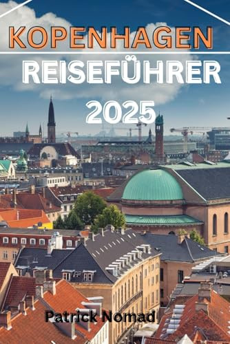 KOPENHAGEN REISEFÜHRER 2025