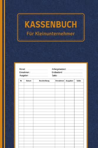 Kassenbuch Kleinunternehmer: Einnahmen und Ausgaben einfach eintragen | Perfekt für Einzelunternehmer, Selbständige und Kleinunternehmer - (für über 3400 Einträge auf 120 Seiten).