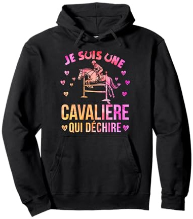 Fille Equitation Cheval Je Suis Une Cavalière Qui Déchire Sweat à Capuche