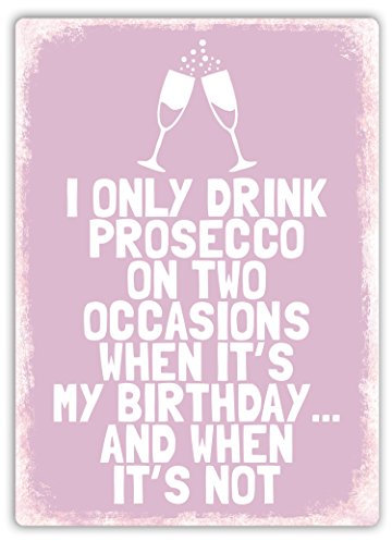I Only Drink Prosecco On Two Occasions (Pink) - Metal Wall Sign Plaque Art Inspirational
