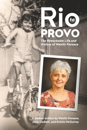 Rio to Provo: The Remarkable Life and History of Walstir Fonseca