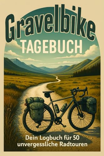 Gravelbike Tagebuch: Dein Logbuch für 50 unvergessliche Radtouren | Radsportler Trainingstagebuch | vorgedruckte Seiten