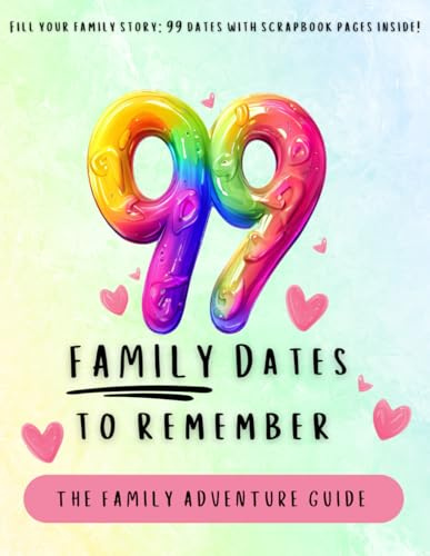 99 Family Dates To Remember: Family adventure guide | 99 Family dates with scrapbook pages inside!