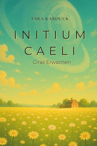 Initium Caeli – Ciras Erwachen: Ein poetischer Sci-Fi-Roman über eine junge Frau, die gezwungen wurde, in einer fremdbestimmten Welt zu leben – und beginnt, sich zu erinnern.