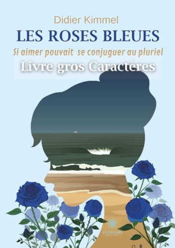 Les roses bleues - Livre gros caractères