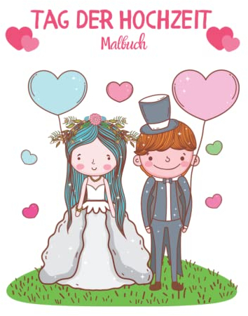 Tag der Hochzeit Malbuch: Malbuch für Braut und Bräutigam