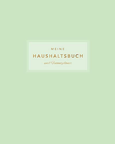 Meine Haushaltsbuch und Finanzplaner: Mit übersichtlichen Tabellen einfachen Eintragen der Ein- und Ausgaben | Einfaches Türkis und Gold (Schöne Finanzplaner, Band 2)