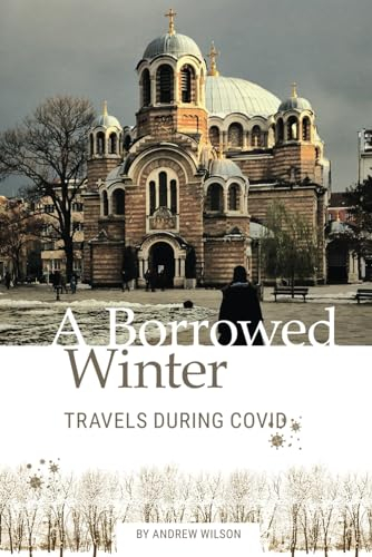A Borrowed Winter: Travels During Covid
